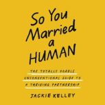 So You Married a Human, Jackie Kelley