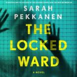The Locked Ward, Sarah Pekkanen