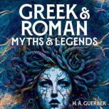 Greek  Roman Myths  Legends, H. A. Guerber