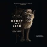 Heart of a Lion A Lone Cat's Walk Across America, William Stolzenburg