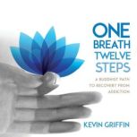 One Breath, Twelve Steps, Kevin Griffin