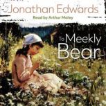 To Meekly Bear, Jonathan Edwards