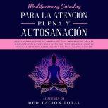 Meditaciones Guiadas Para La Atencion..., Academia de Meditacion Total