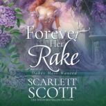 Forever Her Rake, Scarlett Scott
