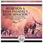 Regresion A Vidas Pasadas Y Reencarna..., LIBROTEKA