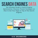 Search Engines Data The Ultimate Gui..., A.N. Drummond