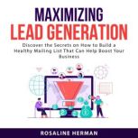 Maximizing Lead Generation, Rosaline Herman