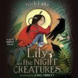 Lily and the Night Creatures, Nick Lake