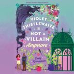 Violet Thistlewaite Is Not a Villain ..., Emily Krempholtz