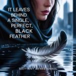 It leaves behind a single, perfect bl..., Brittany Renee Annis