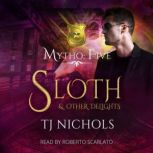 Sloth and other Delights, TJ Nichols