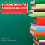 Scholarly French for Academic Excelle..., Elise Moreau