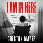 I Am In Here, Creston Mapes