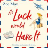 As Luck Would Have It, Zoe May