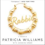 Rabbit The Autobiography of Ms. Pat, Patricia Williams