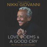 Nikki Giovanni: Love Poems & A Good Cry What We Learn From Tears and Laughter, Nikki Giovanni
