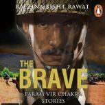 The Brave Param Vir Chakra Stories, Rachna Bisht