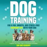Dog Training for a Fun, Smooth, and S..., Sun Dog Academy