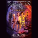 The Invisible Spy The Forgotten Five..., Lisa McMann