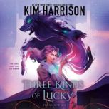 Three Kinds of Lucky, Kim Harrison
