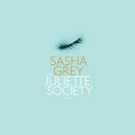 The Juliette Society, Sasha Grey
