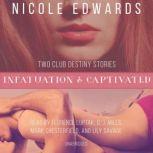 Infatuation & Captivated, Nicole Edwards