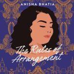 Rules of Arrangement, The, Anisha Bhatia