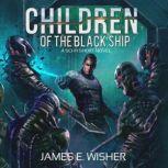 Children of the Black Ship, James E. Wisher