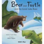 Bear and Turtle and the Great Lake Ra..., Andrew Fusek Peters