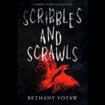 Scribbles and Scrawls, Bethany Votaw