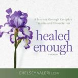 Healed Enough, Chelsey Valeri