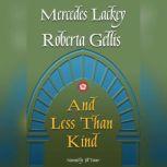 And Less Than Kind, Mercedes Lackey