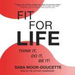 Fit for Life Think It, Do It, Be It!, Saba Moor-Doucette