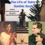 The Life of Saint Dominic Savio, Bob Lord