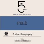 Pele A short biography, 5 Minutes