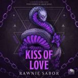 Kiss of Love, Rawnie Sabor