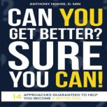 Can You Get Better? Sure You Can! 14..., Anthony Hodge