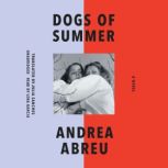 Dogs of Summer, Andrea Abreu