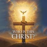 Who Is This Christ?, Jonathan L. McCune