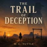 The Trail of Deception, W. C. Tuttle