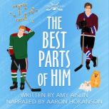 The Best Parts of Him, Amy Aislin