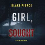 Girl, Sought An Ella Dark FBI Suspen..., Blake Pierce