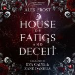 A House of Fangs and Deceit, Alex Frost