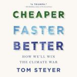 Cheaper, Faster, Better, Tom Steyer