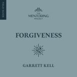 Forgiveness, Garrett Kell