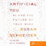 Artificial You, Susan Schneider
