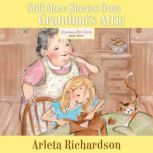 Still More Stories from Grandmas Att..., Arleta Richardson