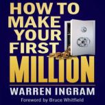 How to Make Your First Million, Warren Ingram
