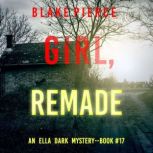 Girl, Remade An Ella Dark FBI Suspen..., Blake Pierce