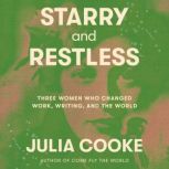 Starry and Restless, Julia Cooke